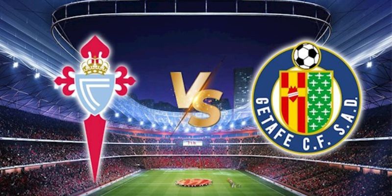 Chi tiết trận đấu giữa Celta Vigo vs Getafe